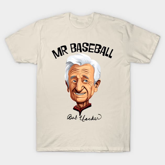 Mr Baseball - Bob Uecker Baseball Fan Tribute T-Shirt by Tee Tow Argh 